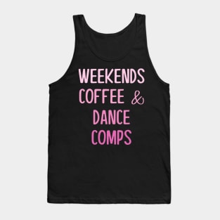 Weekends Coffee and Dance Comps Tank Top